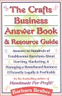 The Crafts Business Answer Book & Resource Guide